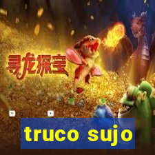 truco sujo